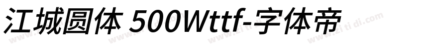 江城圆体 500Wttf字体转换
